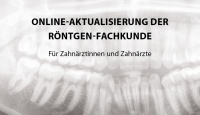 Online-Aktualisierung der Röntgen-Fachkunde für Zahnärztinnen und Zahnärzte (4)